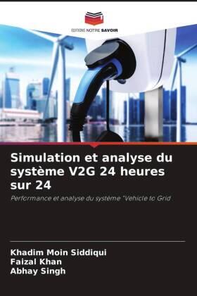 Siddiqui / Khan / Singh |  Simulation et analyse du système V2G 24 heures sur 24 | Buch |  Sack Fachmedien