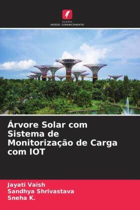 Vaish / Shrivastava / K. |  Árvore Solar com Sistema de Monitorização de Carga com IOT | Buch |  Sack Fachmedien