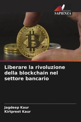 Kaur |  Liberare la rivoluzione della blockchain nel settore bancario | Buch |  Sack Fachmedien