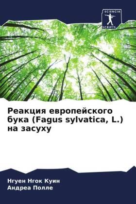 Ngok Kuin / Polle |  Reakciq ewropejskogo buka (Fagus sylvatica, L.) na zasuhu | Buch |  Sack Fachmedien