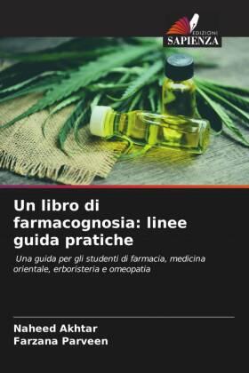 Akhtar / Parveen |  Un libro di farmacognosia: linee guida pratiche | Buch |  Sack Fachmedien