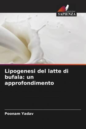 Yadav / Kumar |  Lipogenesi del latte di bufala: un approfondimento | Buch |  Sack Fachmedien