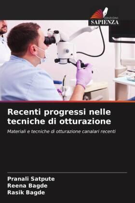 Satpute / Bagde |  Recenti progressi nelle tecniche di otturazione | Buch |  Sack Fachmedien