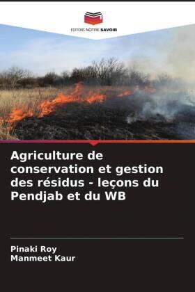 Roy / Kaur |  Agriculture de conservation et gestion des résidus - leçons du Pendjab et du WB | Buch |  Sack Fachmedien
