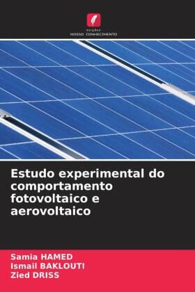 Hamed / Baklouti / Driss |  Estudo experimental do comportamento fotovoltaico e aerovoltaico | Buch |  Sack Fachmedien
