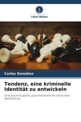 Gonzalez |  Tendenz, eine kriminelle Identität zu entwickeln | Buch |  Sack Fachmedien