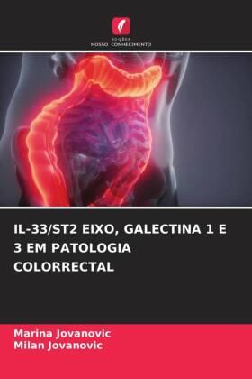 Jovanovic |  IL-33/ST2 EIXO, GALECTINA 1 E 3 EM PATOLOGIA COLORRECTAL | Buch |  Sack Fachmedien