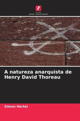 Hertel |  A natureza anarquista de Henry David Thoreau | Buch |  Sack Fachmedien