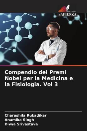 Rukadikar / Singh / Srivastava |  Compendio dei Premi Nobel per la Medicina e la Fisiologia. Vol 3 | Buch |  Sack Fachmedien