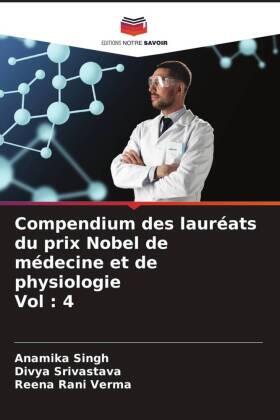 Singh / Srivastava / Verma |  Compendium des lauréats du prix Nobel de médecine et de physiologie Vol : 4 | Buch |  Sack Fachmedien