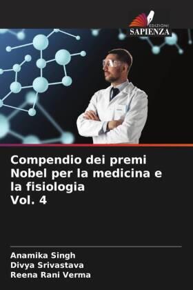 Singh / Srivastava / Verma |  Compendio dei premi Nobel per la medicina e la fisiologia Vol. 4 | Buch |  Sack Fachmedien
