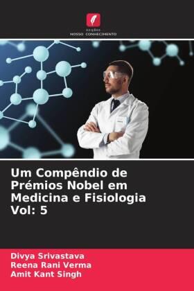 Srivastava / Verma / Singh |  Um Compêndio de Prémios Nobel em Medicina e Fisiologia Vol: 5 | Buch |  Sack Fachmedien