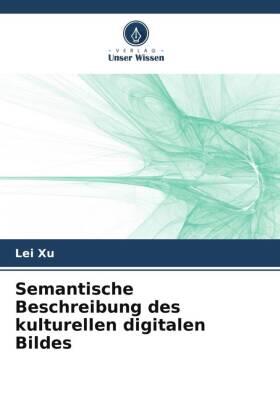 Xu |  Semantische Beschreibung des kulturellen digitalen Bildes | Buch |  Sack Fachmedien