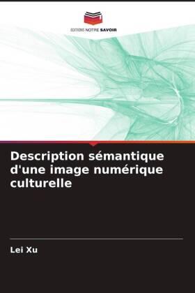 Xu |  Description sémantique d'une image numérique culturelle | Buch |  Sack Fachmedien