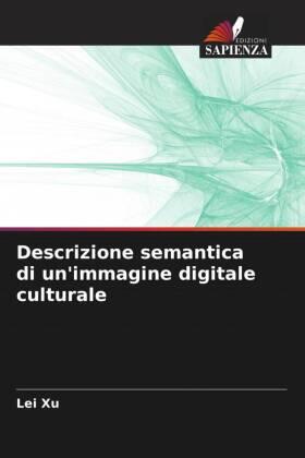 Xu |  Descrizione semantica di un'immagine digitale culturale | Buch |  Sack Fachmedien