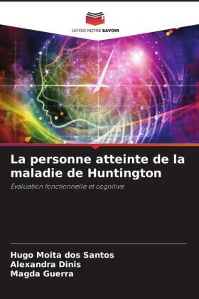 Moita Dos Santos / Dinis / Guerra |  La personne atteinte de la maladie de Huntington | Buch |  Sack Fachmedien