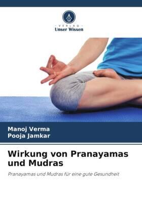 Verma / Jamkar |  Wirkung von Pranayamas und Mudras | Buch |  Sack Fachmedien
