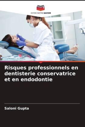 Gupta / Makkar / Krishan |  Risques professionnels en dentisterie conservatrice et en endodontie | Buch |  Sack Fachmedien