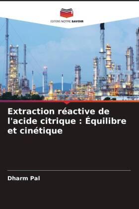 Pal / Ahirwar / Manoj |  Extraction réactive de l'acide citrique : Équilibre et cinétique | Buch |  Sack Fachmedien