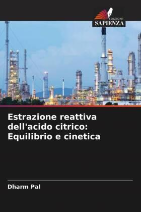 Pal / Ahirwar / Manoj |  Estrazione reattiva dell'acido citrico: Equilibrio e cinetica | Buch |  Sack Fachmedien