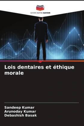 Kumar / Basak |  Lois dentaires et éthique morale | Buch |  Sack Fachmedien