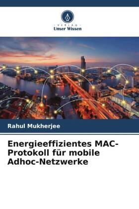 Mukherjee |  Energieeffizientes MAC-Protokoll für mobile Adhoc-Netzwerke | Buch |  Sack Fachmedien