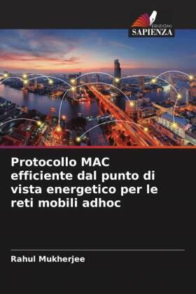 Mukherjee |  Protocollo MAC efficiente dal punto di vista energetico per le reti mobili adhoc | Buch |  Sack Fachmedien