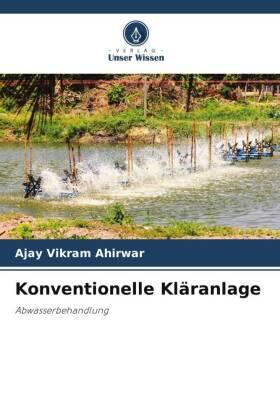 Ahirwar / Dewangan / Pal |  Konventionelle Kläranlage | Buch |  Sack Fachmedien
