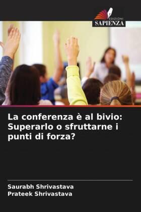 Shrivastava |  La conferenza è al bivio: Superarlo o sfruttarne i punti di forza? | Buch |  Sack Fachmedien