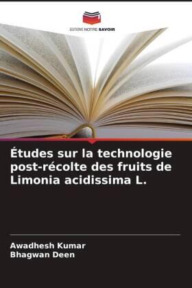 Kumar / Deen |  Études sur la technologie post-récolte des fruits de Limonia acidissima L. | Buch |  Sack Fachmedien