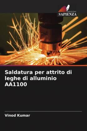 Kumar / Sharma / Goyal |  Saldatura per attrito di leghe di alluminio AA1100 | Buch |  Sack Fachmedien