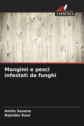 Saxena / Kaur |  Mangimi e pesci infestati da funghi | Buch |  Sack Fachmedien