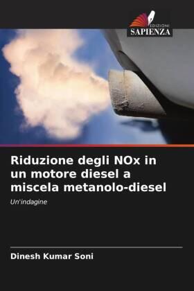 Soni / Gupta |  Riduzione degli NOx in un motore diesel a miscela metanolo-diesel | Buch |  Sack Fachmedien