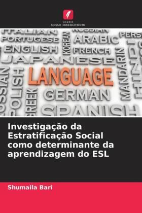 Bari / Ajmal |  Investigação da Estratificação Social como determinante da aprendizagem do ESL | Buch |  Sack Fachmedien