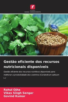 Ojha / Singh Sengar / Kumar |  Gestão eficiente dos recursos nutricionais disponíveis | Buch |  Sack Fachmedien