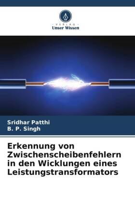 Patthi / Singh |  Erkennung von Zwischenscheibenfehlern in den Wicklungen eines Leistungstransformators | Buch |  Sack Fachmedien
