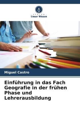 Castro |  Einführung in das Fach Geografie in der frühen Phase und Lehrerausbildung | Buch |  Sack Fachmedien