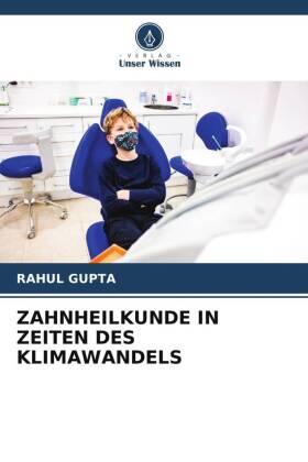 Gupta |  ZAHNHEILKUNDE IN ZEITEN DES KLIMAWANDELS | Buch |  Sack Fachmedien