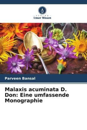 Bansal / Maithani / Raturi |  Malaxis acuminata D. Don: Eine umfassende Monographie | Buch |  Sack Fachmedien