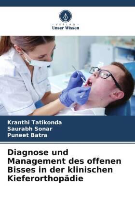 Tatikonda / Sonar / Batra |  Diagnose und Management des offenen Bisses in der klinischen Kieferorthopädie | Buch |  Sack Fachmedien