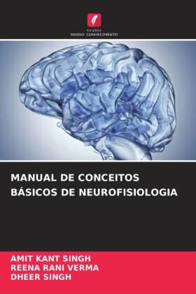 Singh / Verma |  MANUAL DE CONCEITOS BÁSICOS DE NEUROFISIOLOGIA | Buch |  Sack Fachmedien