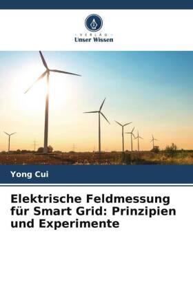 Cui |  Elektrische Feldmessung für Smart Grid: Prinzipien und Experimente | Buch |  Sack Fachmedien