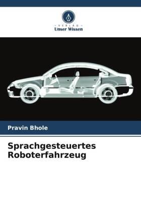 Bhole |  Sprachgesteuertes Roboterfahrzeug | Buch |  Sack Fachmedien