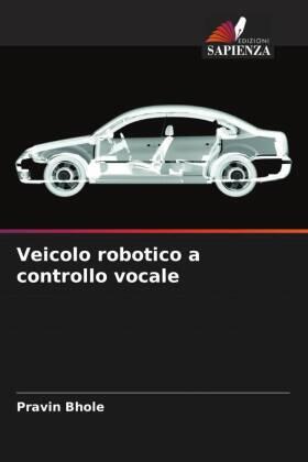 Bhole |  Veicolo robotico a controllo vocale | Buch |  Sack Fachmedien