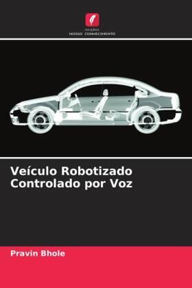 Bhole |  Veículo Robotizado Controlado por Voz | Buch |  Sack Fachmedien
