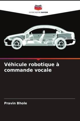Bhole |  Véhicule robotique à commande vocale | Buch |  Sack Fachmedien
