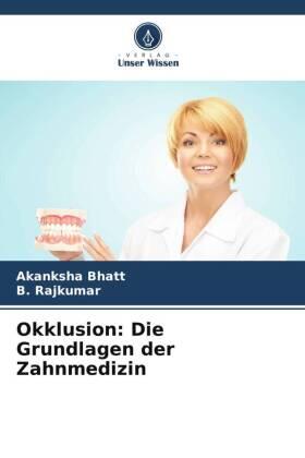 Bhatt / Rajkumar |  Okklusion: Die Grundlagen der Zahnmedizin | Buch |  Sack Fachmedien
