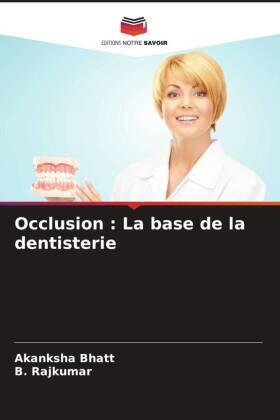 Bhatt / Rajkumar |  Occlusion : La base de la dentisterie | Buch |  Sack Fachmedien