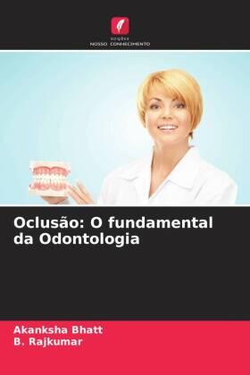Bhatt / Rajkumar |  Oclusão: O fundamental da Odontologia | Buch |  Sack Fachmedien