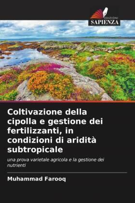 Farooq |  Coltivazione della cipolla e gestione dei fertilizzanti, in condizioni di aridità subtropicale | Buch |  Sack Fachmedien